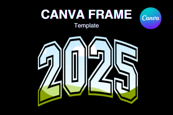2025 New Year Canva Frame: A Quick Start Guide