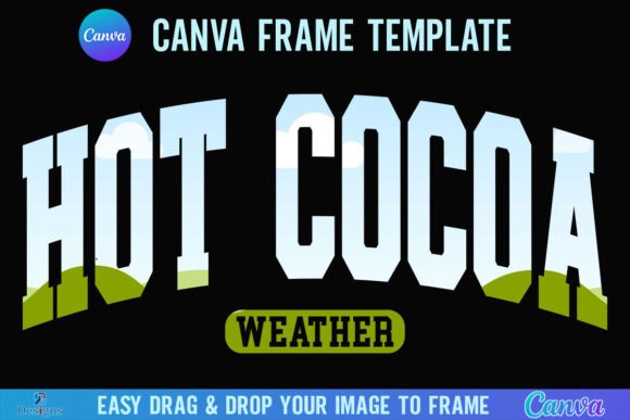 Embrace the Season: Hot Cocoa Weather Canva Frame Templates