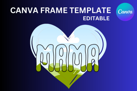 Mama Heart Canva Frame Template: Design Your Own Backgrounds