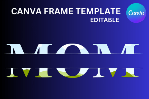 Mom Canva Custom Frame Template: A Designer's Secret Weapon