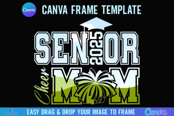Senior Cheer Mom 2025 Canva Frame: A Guide for Your 2025 Celebrations