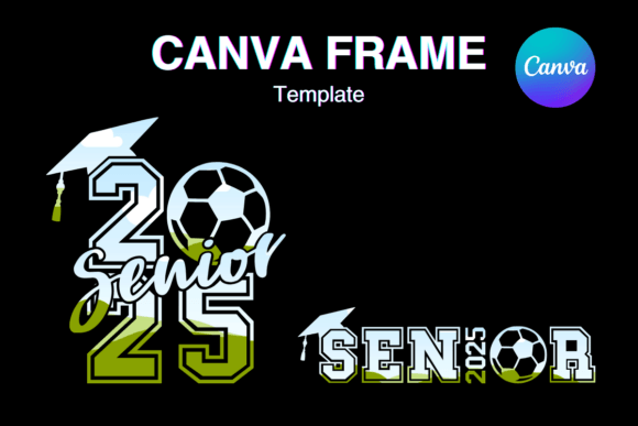 Senior Soccer 2025 Canva Frame Add Photo: A Digital Tool for Lasting Memories